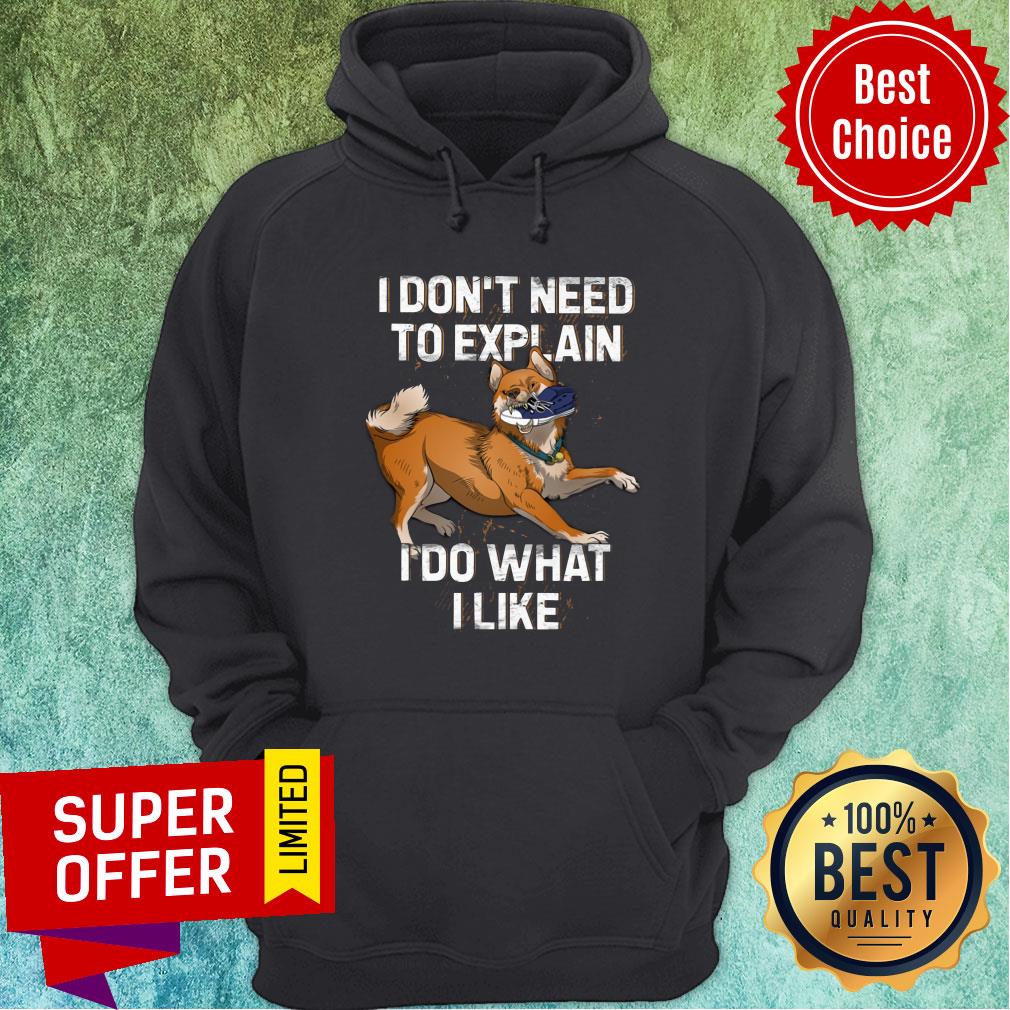 Shiba Inu I Don't Need To Explain I Do What I Like Shirt - Image 2