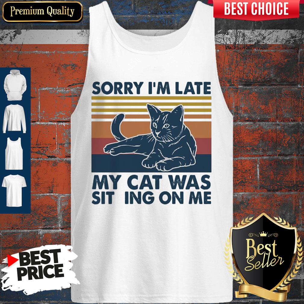 Vintage Sorry I'm Late My Cat Was Sitting On Me Vintage Shirt - Image 4
