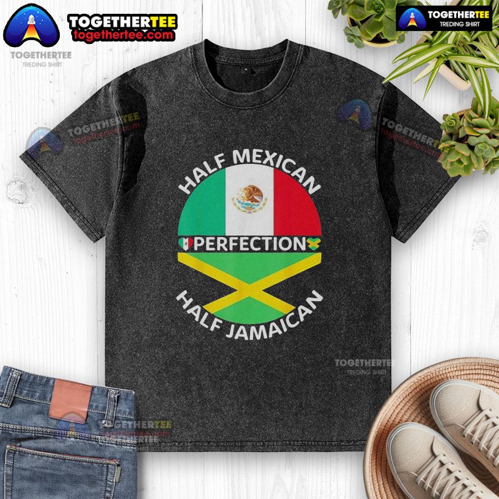 Hot Half Mexican Half Jamaican Flag Mashup Perfection T-Shirt - Image 6