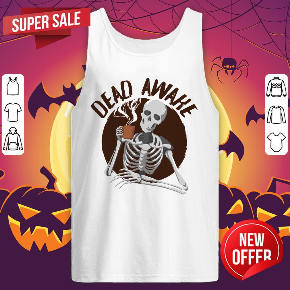 Skeleton Drinking Coffee - Dead Awake Dia De Muertos Day Of Dead Shirt - Image 5