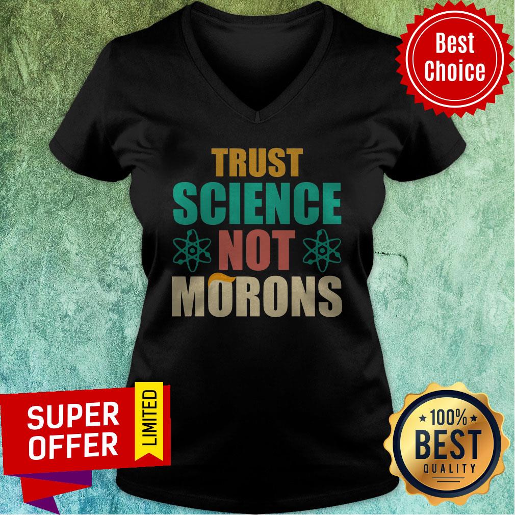 Top Trump Trust Science Not Morons Shirt - Image 4