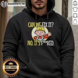 Alternative view of Top Construction Worker Can We Fix It No It’s Fked We Can't Fix It T-Shirt
