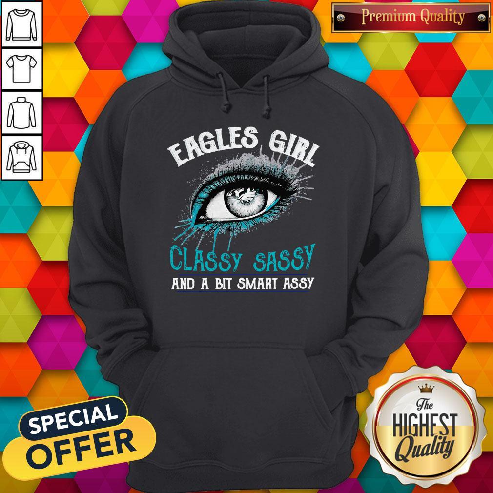 Nice Eagles Girl Classy Sassy And A Bit Smart Assy Shirt - Image 5