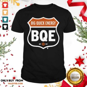 Attractive Big Quick Energy BQE New York Shirt