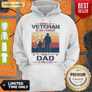 Alternative view of Nice Being A Veteran Is An Honor Being A Dad Is Priceless Vintage Shirt