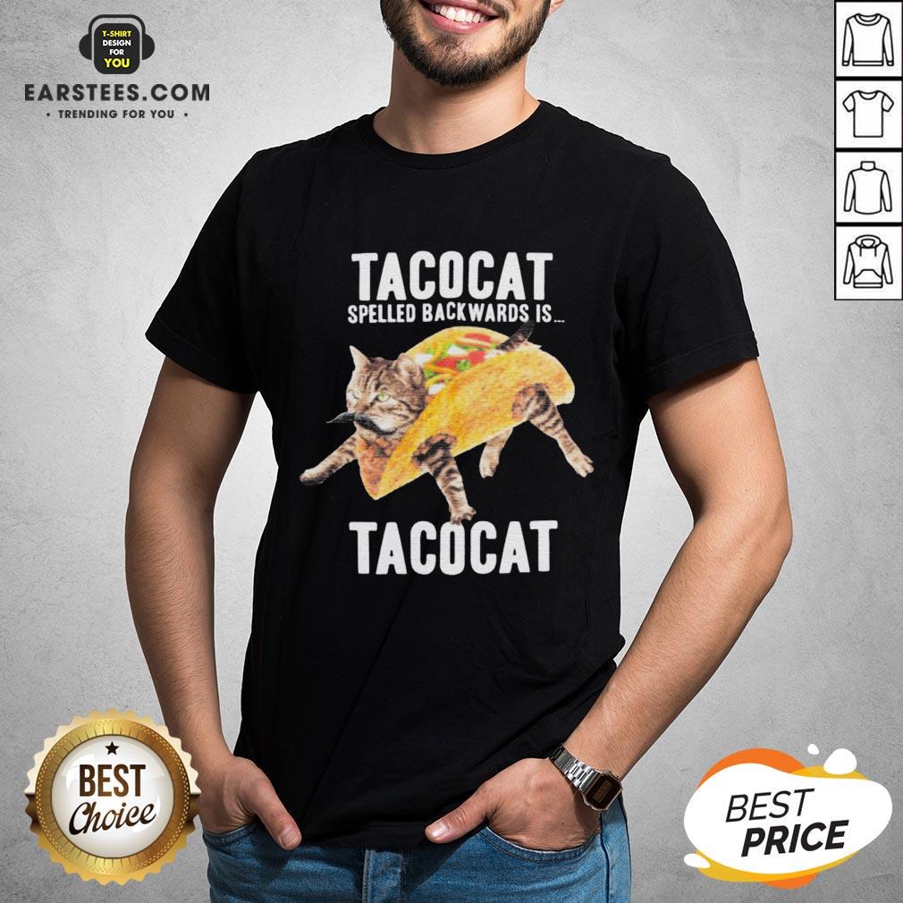 Nice Tacocat Spelled Backwards Is Tacocat Shirt