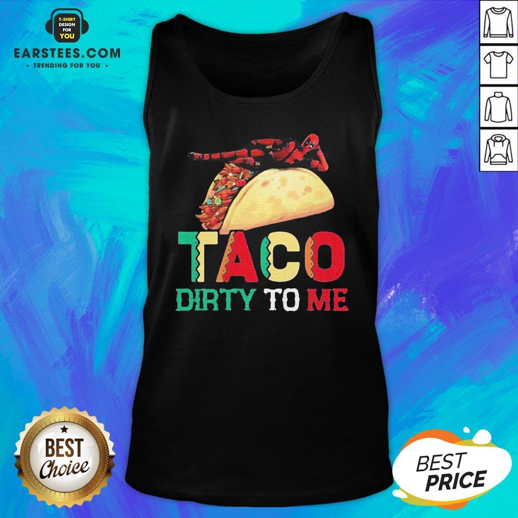 Official Taco Dirty To Me T-Shirt - Image 5
