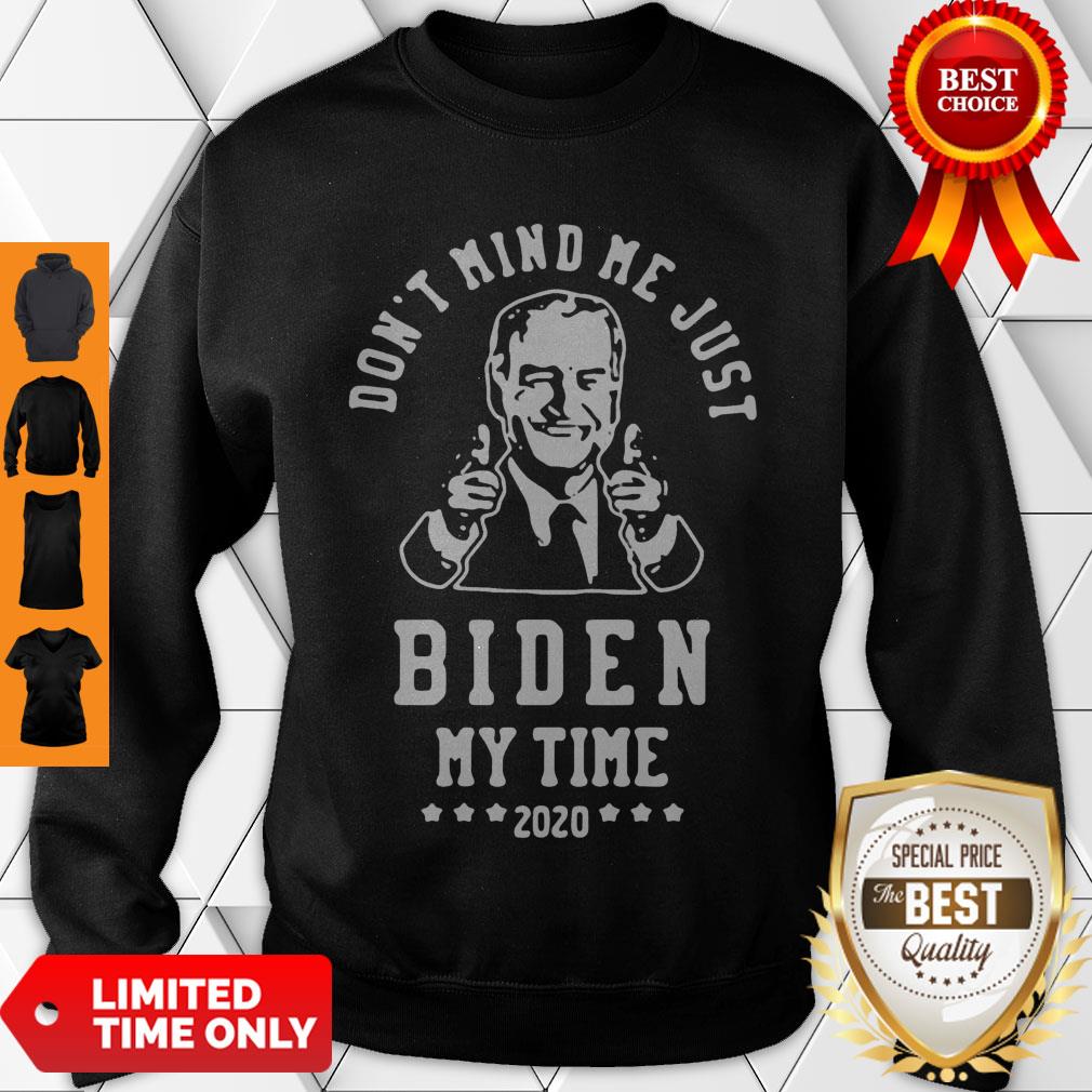 Awesome Joe Biden Dont Mind Me Just Biden My Time 2020 Shirt - Image 3