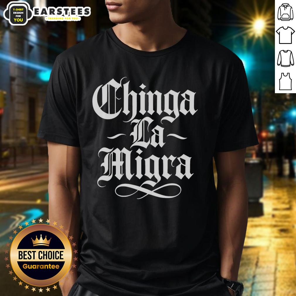 Awesome Chinga LA Migra Protest Slogan T-Shirt