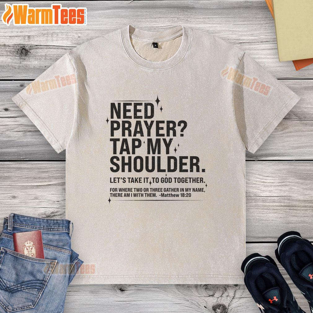 Awesome Need Prayer Tap My Shoulder Matthew 18 20 T-Shirt - Image 6