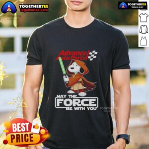 Nice Snoopy Advance Auto Parts And Shop May The Force Be With You T-Shirt