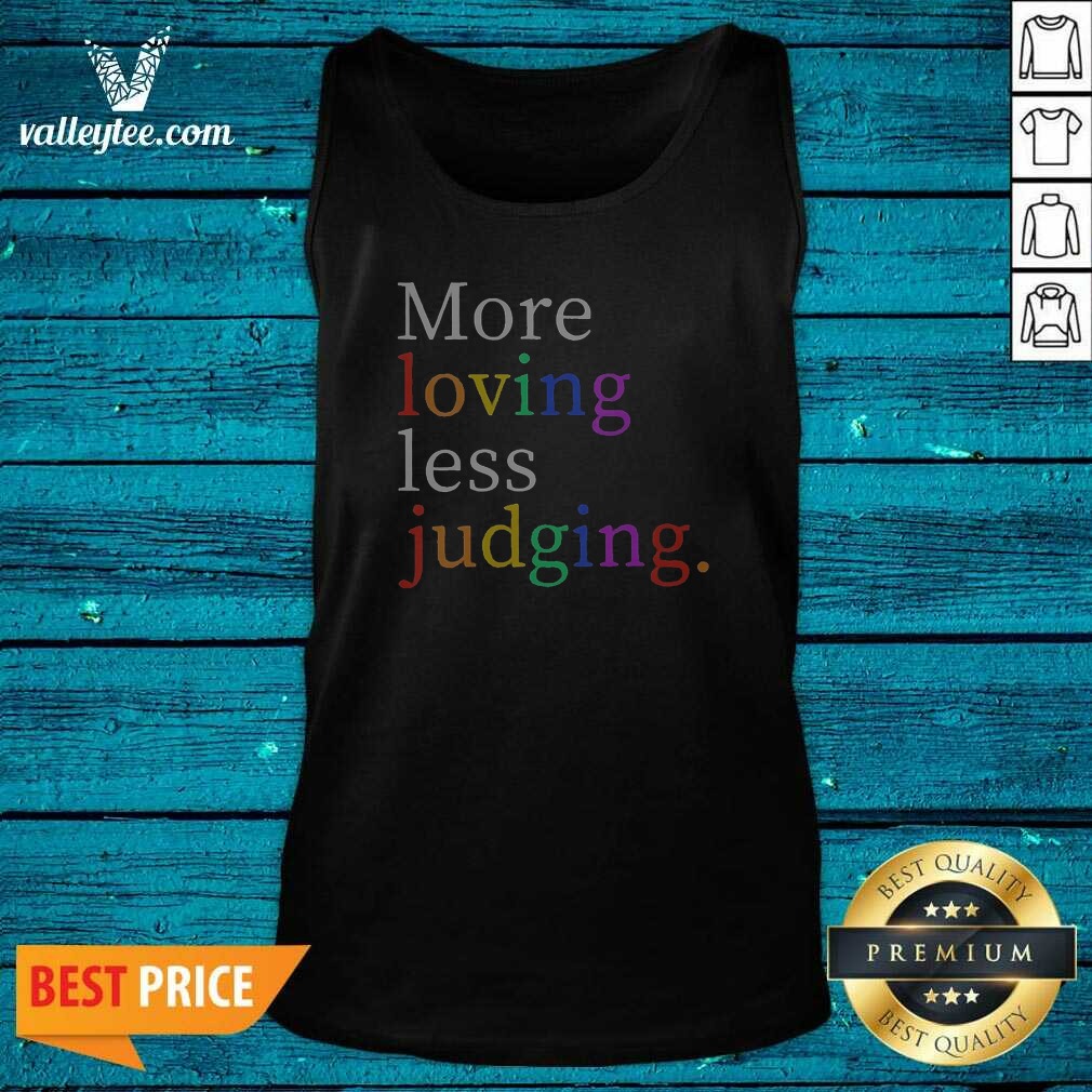 Funny Womens More Loving Less Judging Shirt - Image 4