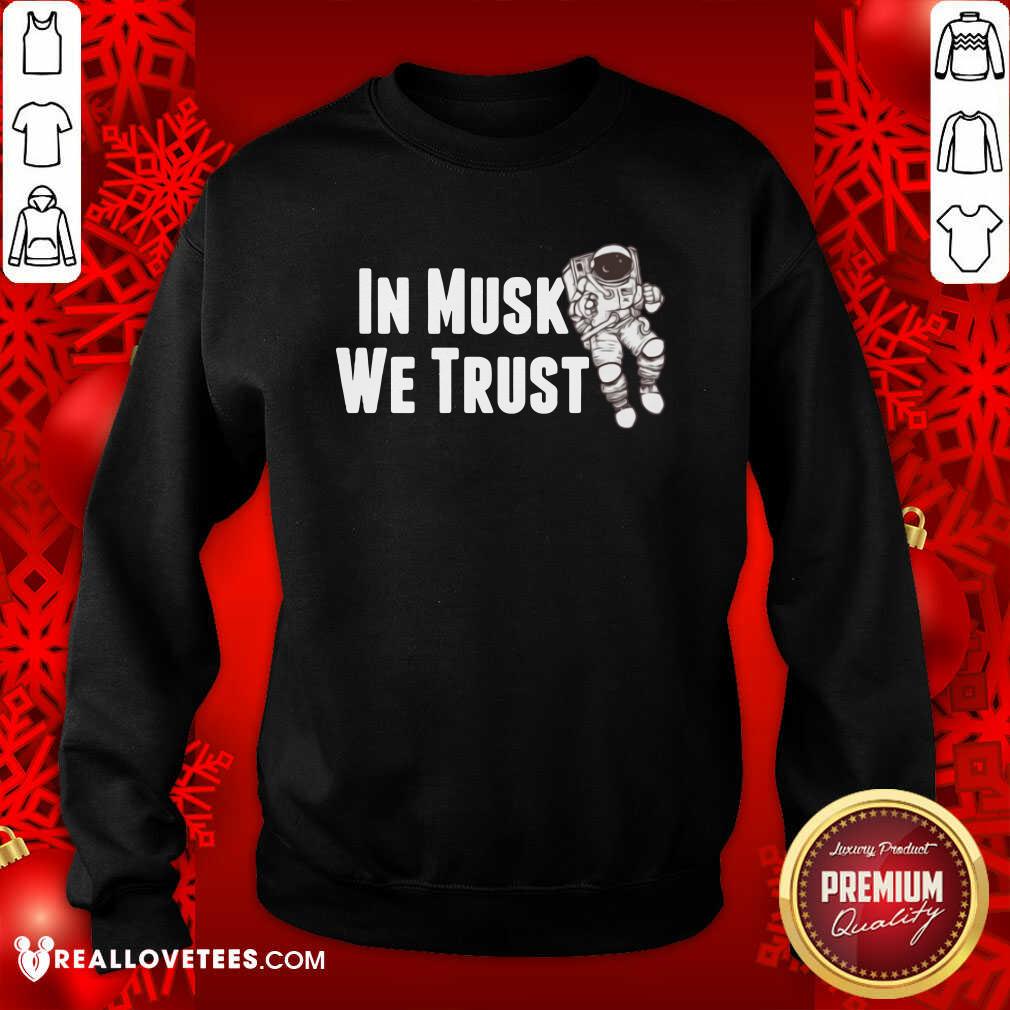 Great In Musk We Trust Space Shirt - Image 3