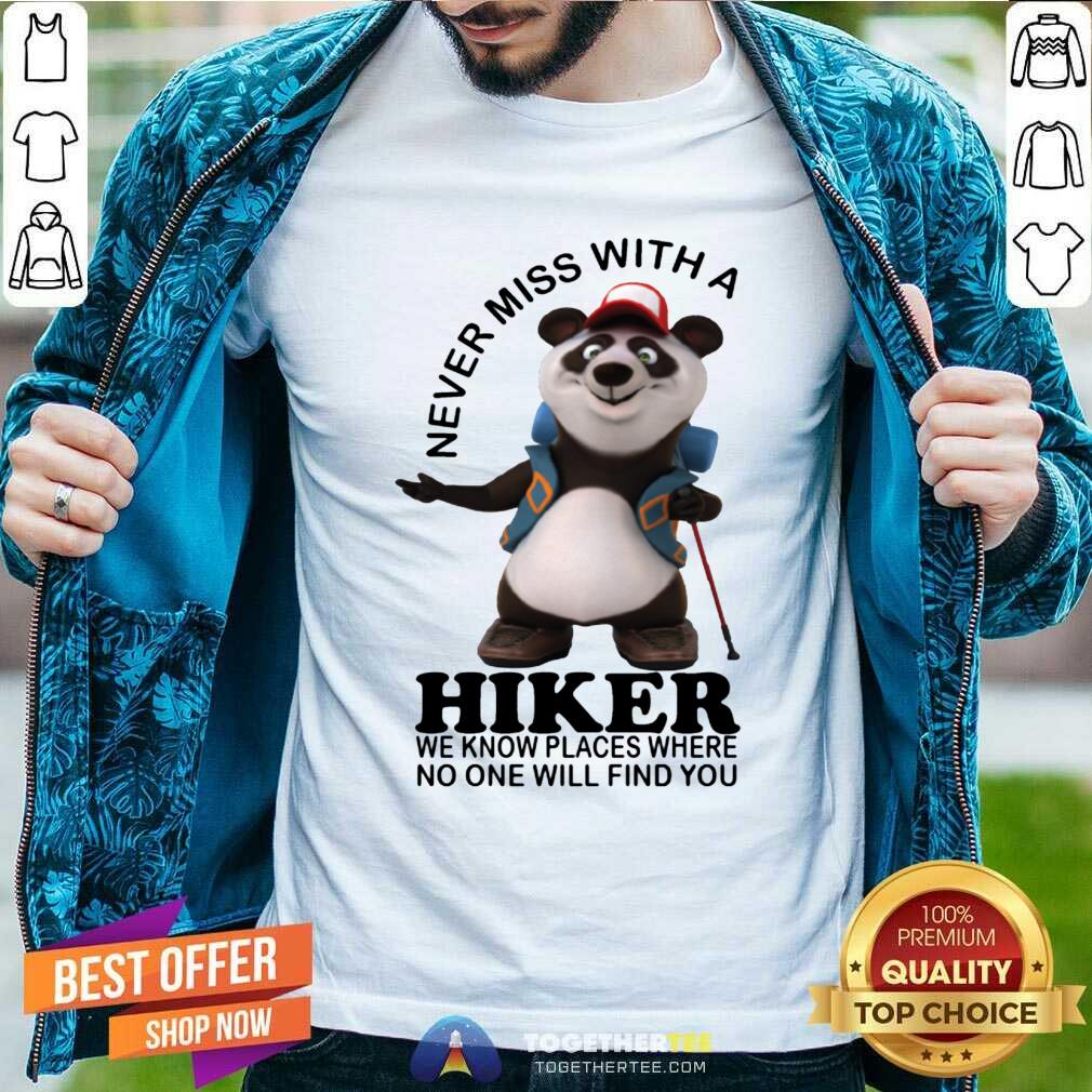 Panda Never Miss With A Hiker Shirt