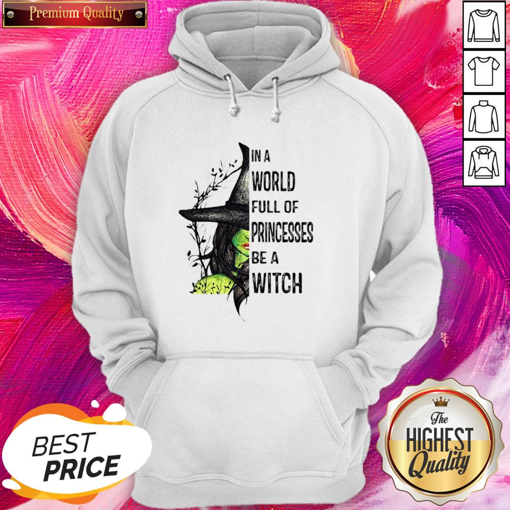 Cool In A World Full Of Princesses Be A Witch Halloween Shirt - Image 5