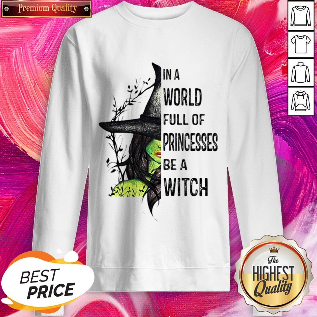 Cool In A World Full Of Princesses Be A Witch Halloween Shirt - Image 4