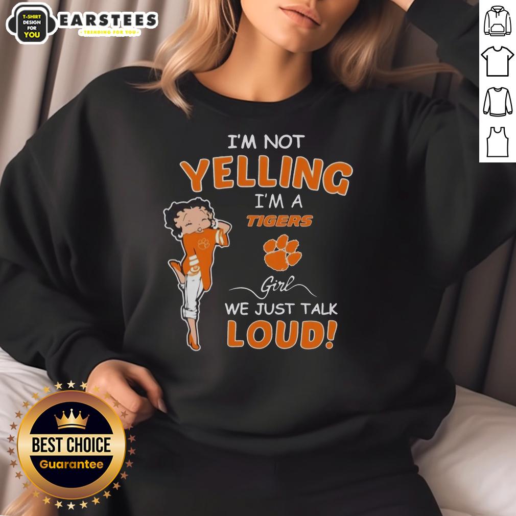 Good I'm Not Yelling I'm A Clemson Tigers Girl We Just Talk Loud T-Shirt - Image 5