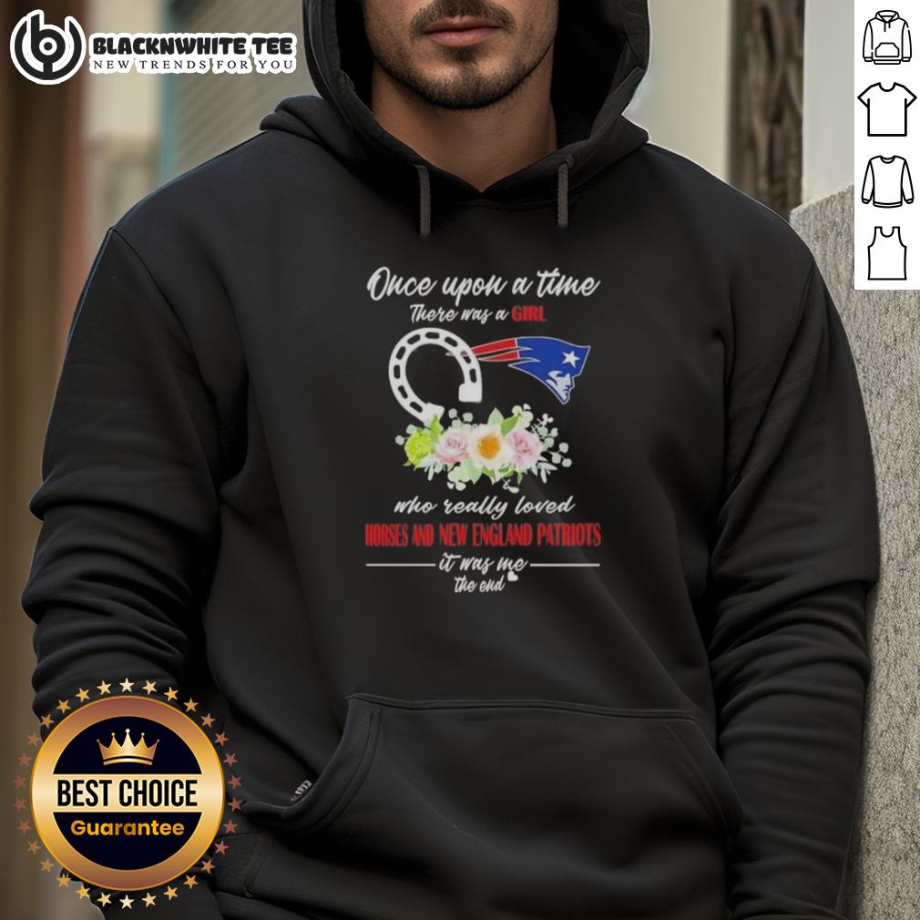 Good Once Upon A Time There Was A Girl Who Really Loved Horses And New England Patriots It Was Me T-Shirt - Image 2
