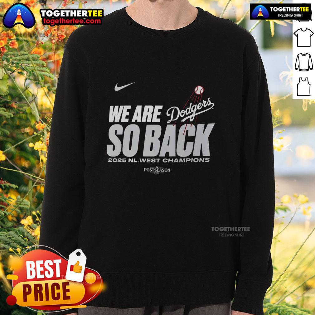 Good We Are So Back Los Angeles Dodgers 2025 NL West Division Champions T-Shirt - Image 5