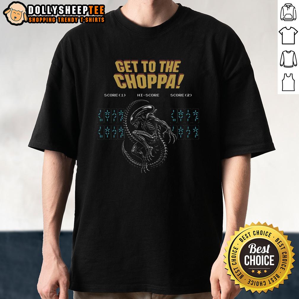 Premium Get To The Choppa Alien T-Shirt