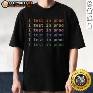 Premium I Test In Prod T-Shirt