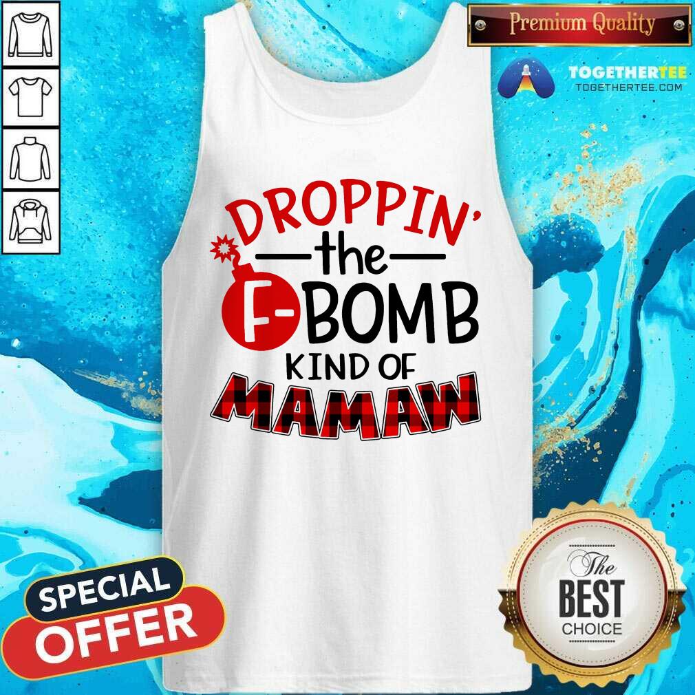 Droppin The FBomb Kind Of Mamaw Shirt - Image 4