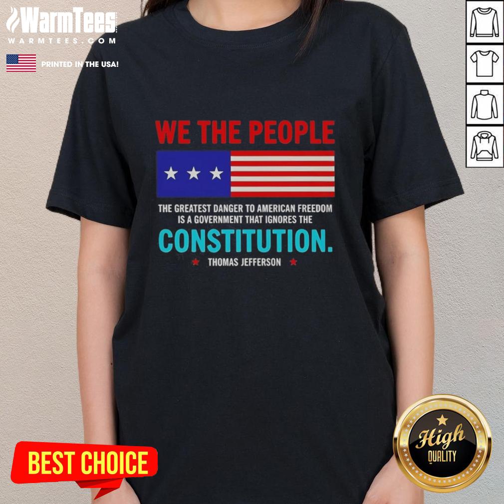 Premium The Greatest Danger To American Freedom Is A Government That Ignores T-Shirt - Image 3