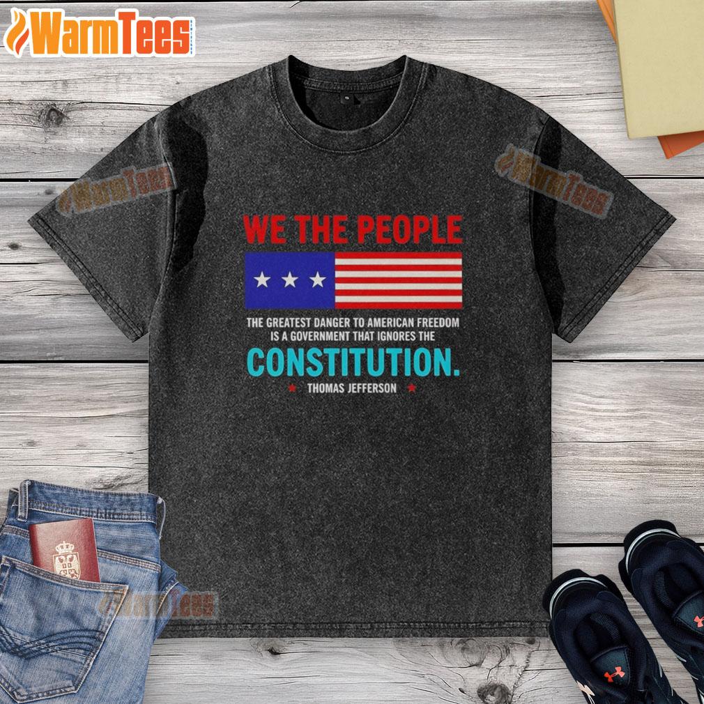 Premium The Greatest Danger To American Freedom Is A Government That Ignores T-Shirt - Image 6