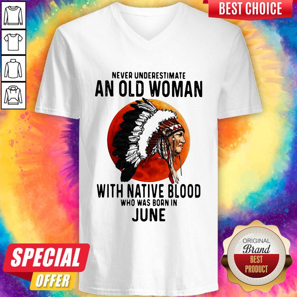 Never Underestimate An Old Woman With Native Blood Who Was Born In June Sunset Shirt - Image 2