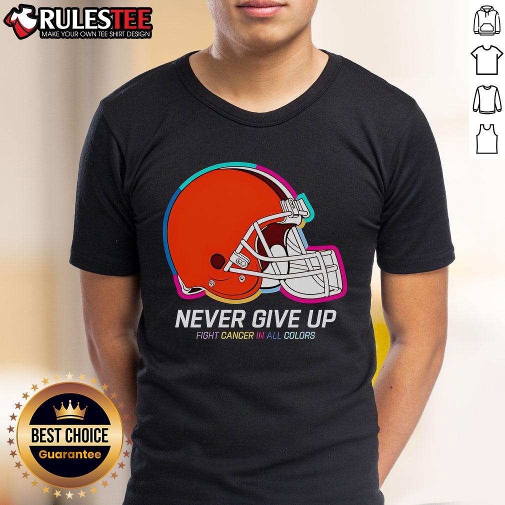 Awesome Never Give Up Fight Cancer In All Colors Cleveland Browns T-Shirt