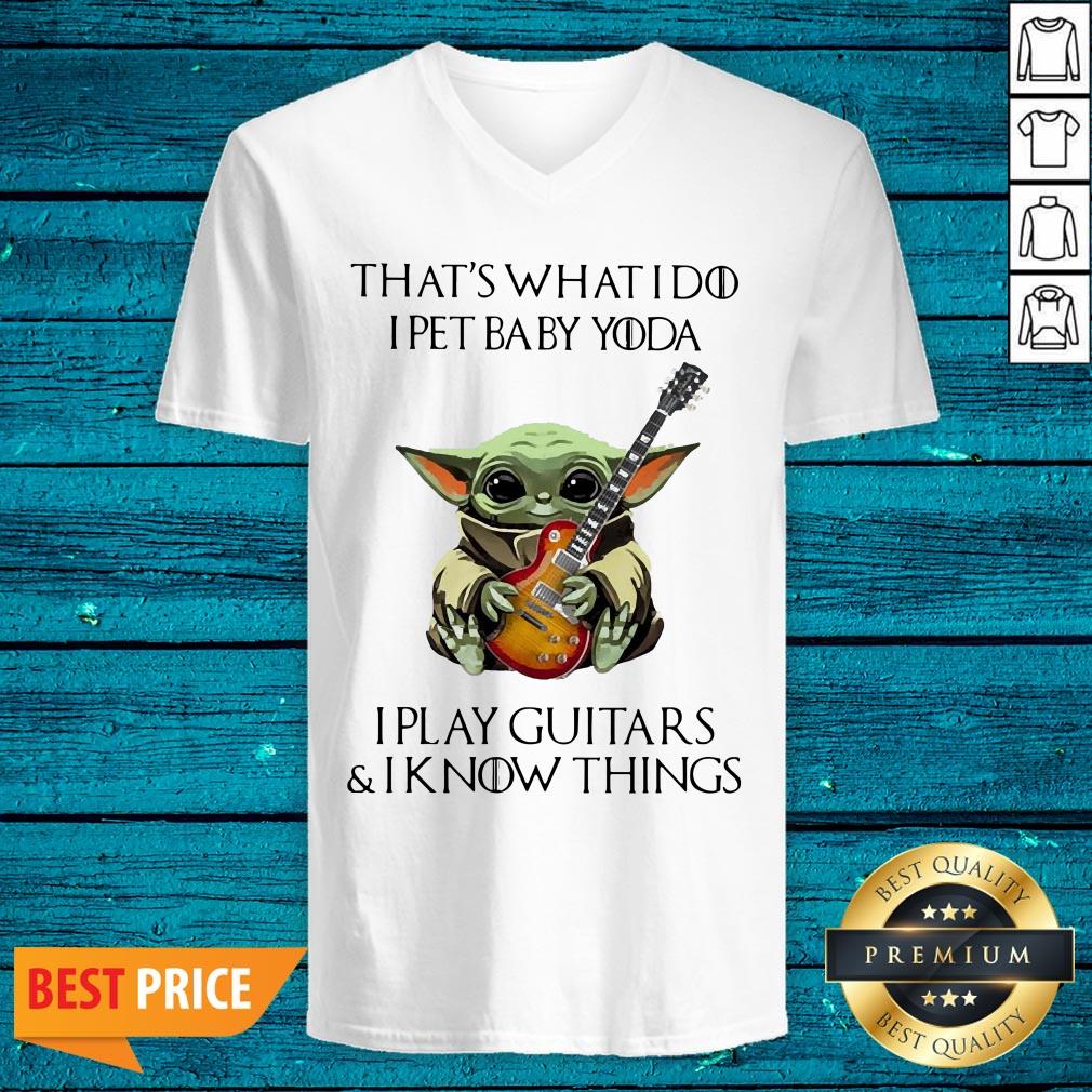 Cute That’s What I Do I Pet Baby Yoda I Play Guitars And I Know Things Shirt - Image 4