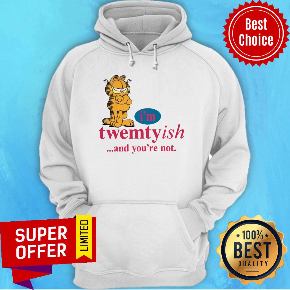 Awesome I’m Twentyish And You’re Not Shirt - Image 5