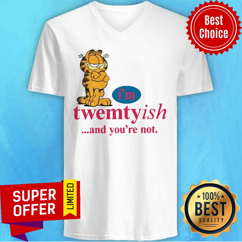 Awesome I’m Twentyish And You’re Not Shirt - Image 3