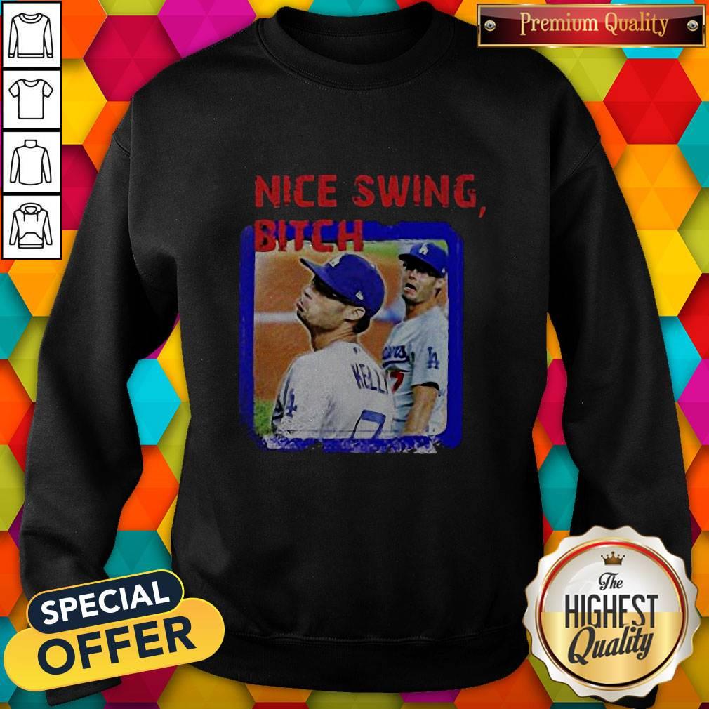 Happy Joe kelly Nice Swing Bitch Los Angeles Dodgers Shirt - Image 4