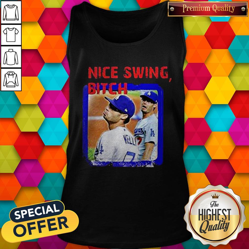 Happy Joe kelly Nice Swing Bitch Los Angeles Dodgers Shirt - Image 3