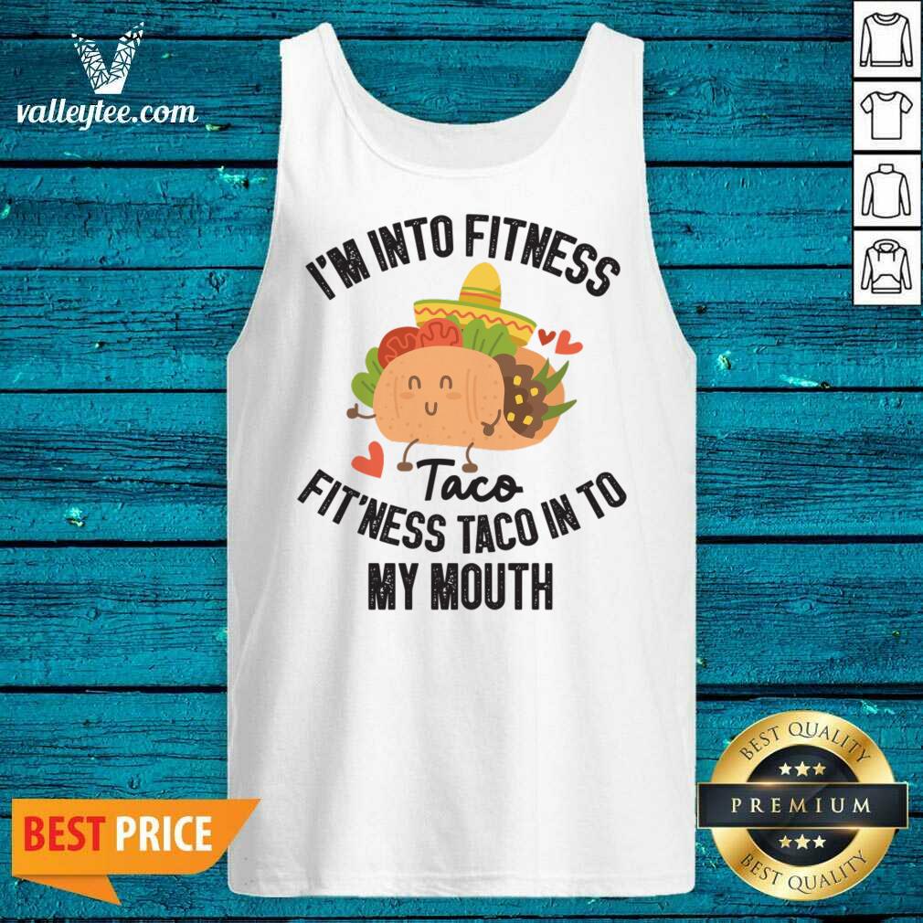 I'm Into Fitness Taco Fit'ness Taco In To My Mouth Shirt - Image 2
