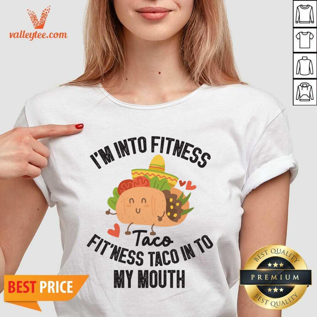 I'm Into Fitness Taco Fit'ness Taco In To My Mouth Shirt - Image 5