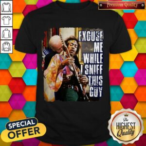 Joe Sniffs Jimi Excuse Me While I Sniff This Guy Shirt