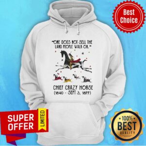 Alternative view of One Does Not Sell The Land People Walk On Chief Crazy Horse 1840 Sept 3 1899 Shirt