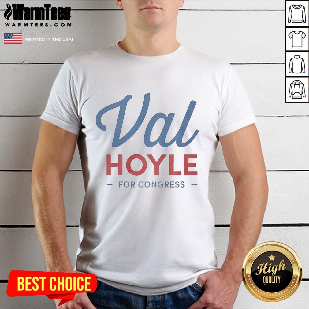 Pretty Val Hoyle For Congress T-Shirt