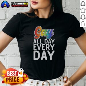 Alternative view of Funny Gay All Day Every Day Shirt