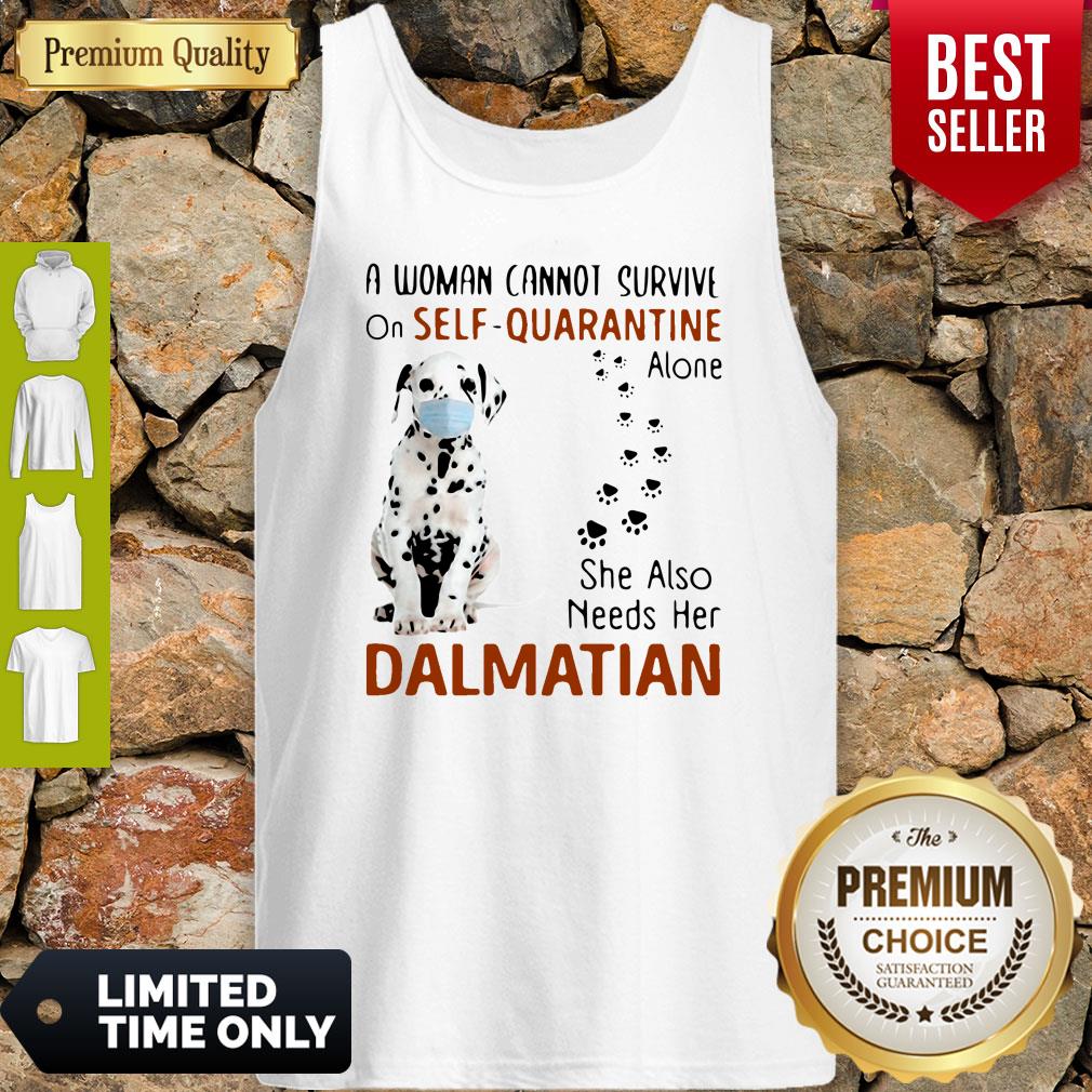 A Woman Cannot Survive On Self Quarantine Alone Dalmatian Covid-19 Shirt - Image 5