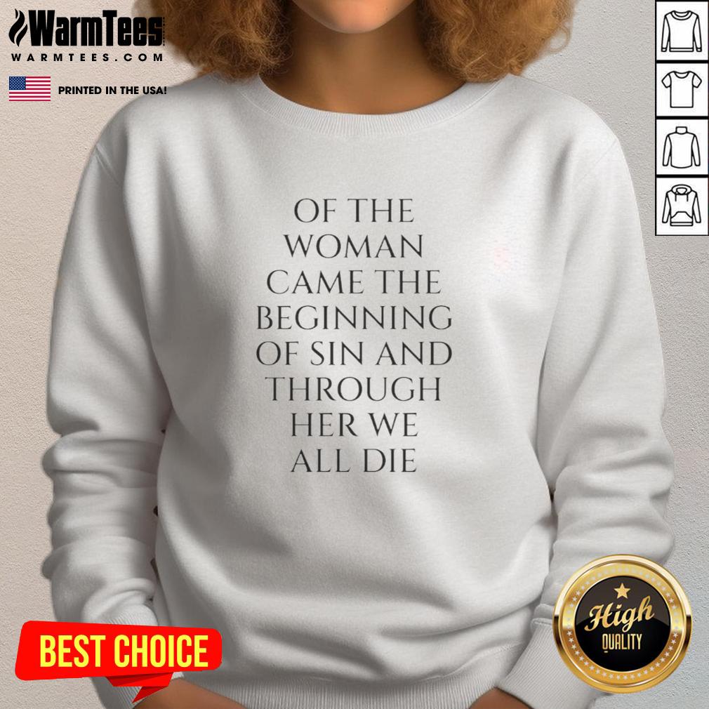 Nice Lili Reinhart Wearing Of The Woman Came The Beginning Of Sin And Through Her We All Die T-Shirt - Image 5