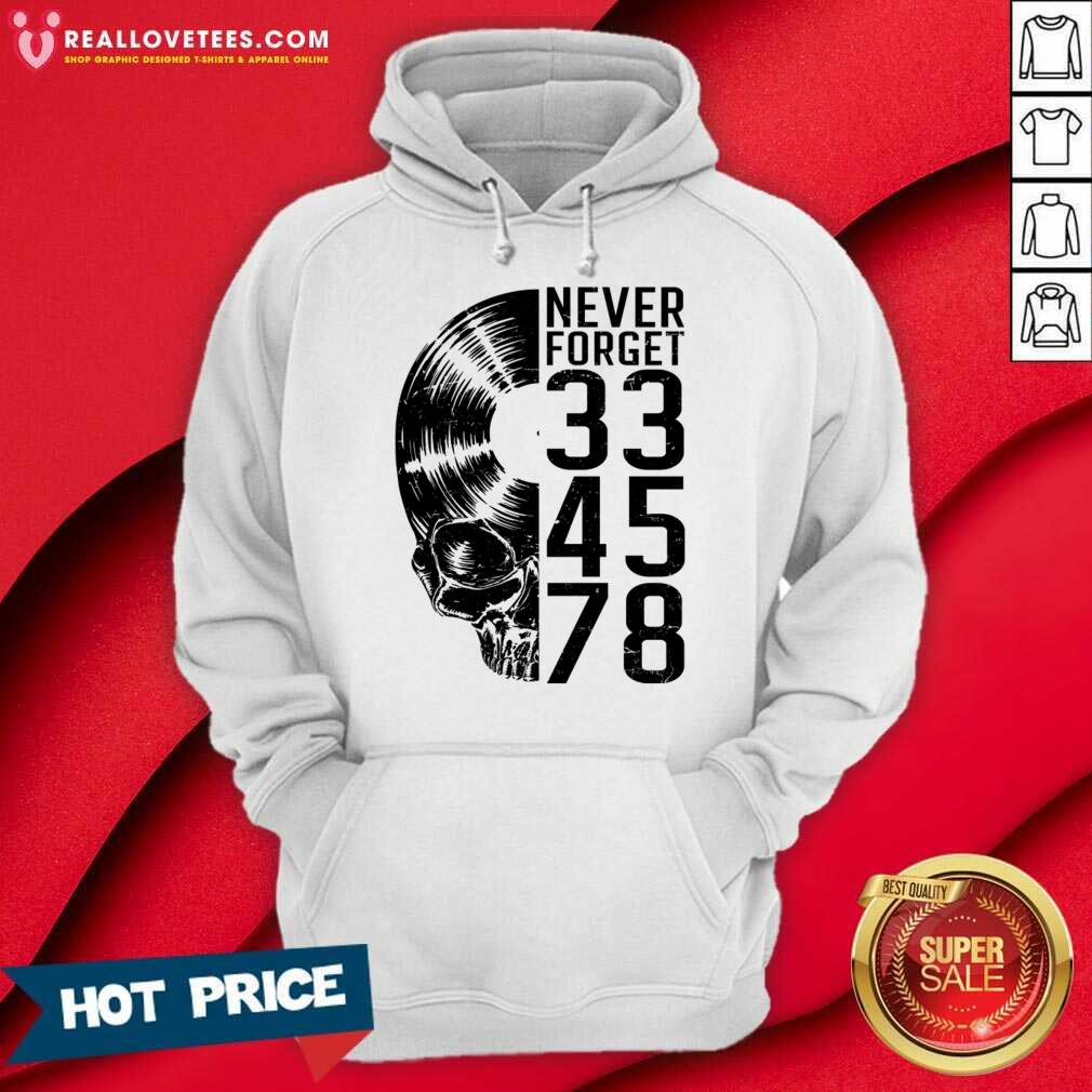 Never Forget 33 45 78 RPM Vinyl Record Lover Gothic Skull Shirt - Image 3