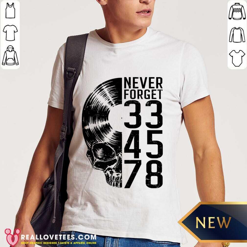 Never Forget 33 45 78 RPM Vinyl Record Lover Gothic Skull Shirt