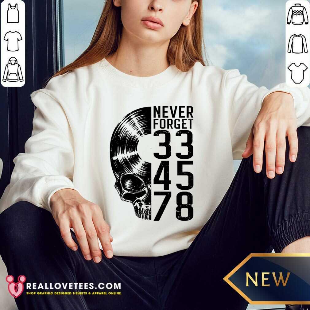 Never Forget 33 45 78 RPM Vinyl Record Lover Gothic Skull Shirt - Image 2