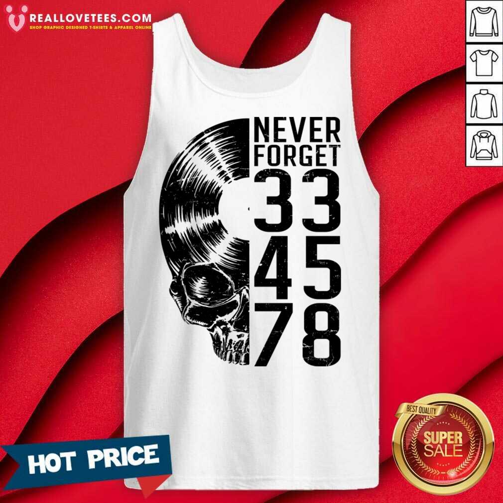 Never Forget 33 45 78 RPM Vinyl Record Lover Gothic Skull Shirt - Image 5