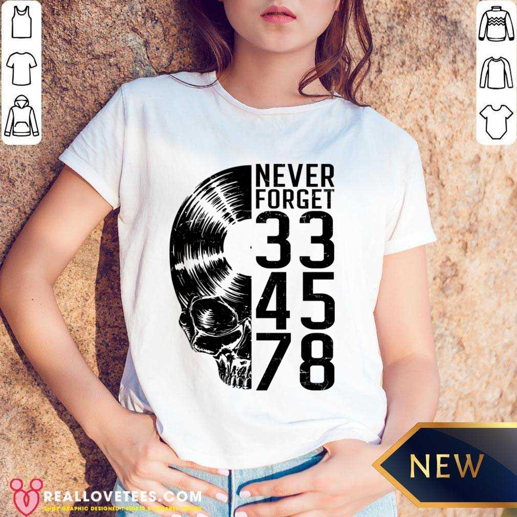 Never Forget 33 45 78 RPM Vinyl Record Lover Gothic Skull Shirt - Image 4