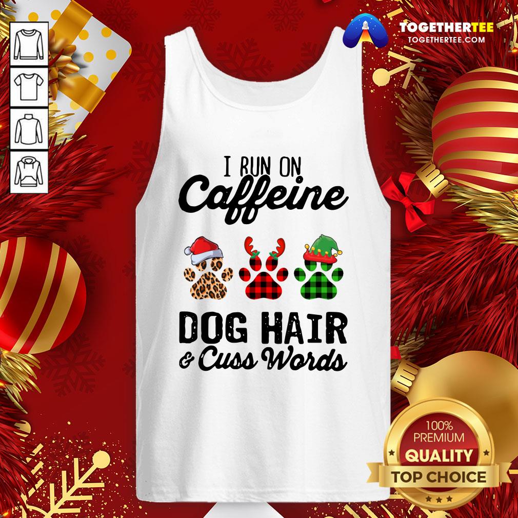 Top I Run Caffeine Dog Hair Cuss Words Hat Santa Xmas Shirt - Image 3