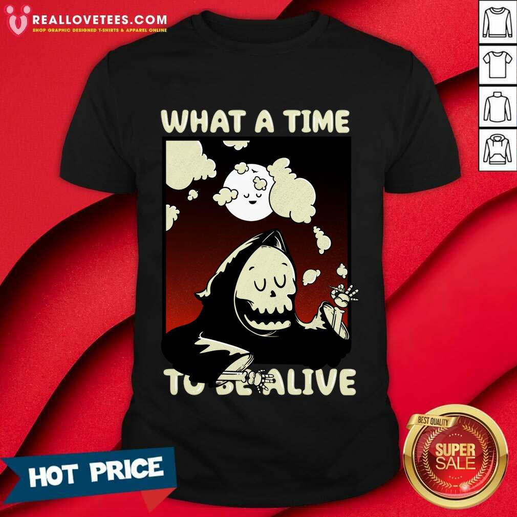 What A Time To Believe Shirt
